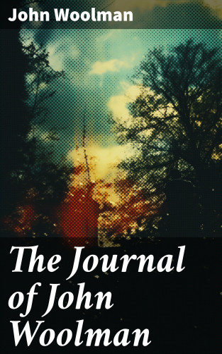 John Woolman: The Journal of John Woolman