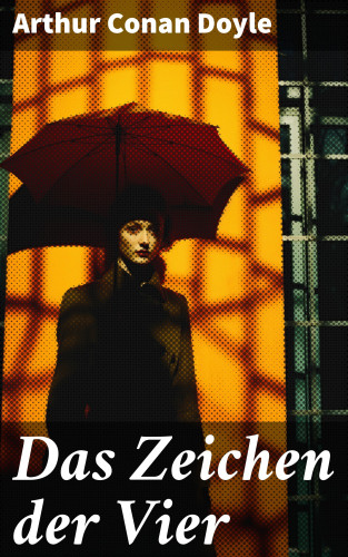 Arthur Conan Doyle: Das Zeichen der Vier