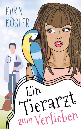 Karin Köster: Ein Tierarzt zum Verlieben