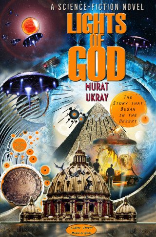 Murat Ukray: Lights of God: "The Story that Began in the Desert"