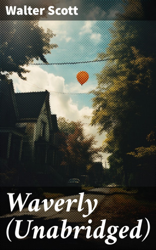 Walter Scott: Waverly (Unabridged)