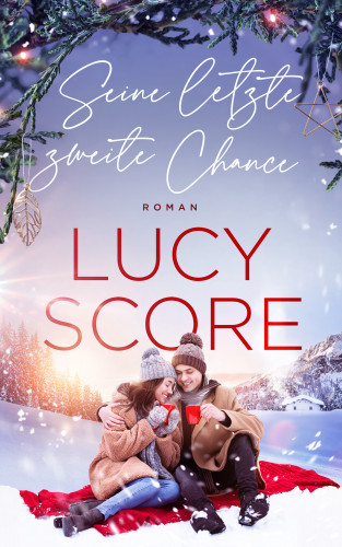 Lucy Score: Seine letzte zweite Chance - Der Winter Liebesroman