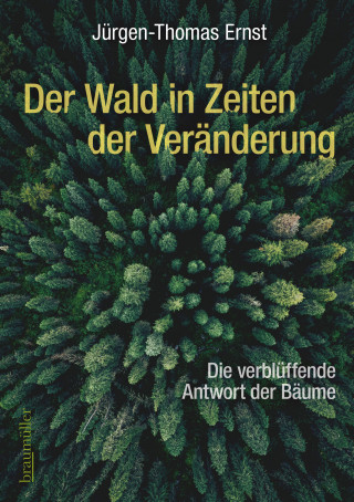 Jürgen-Thomas Ernst: Der Wald in Zeiten der Veränderung