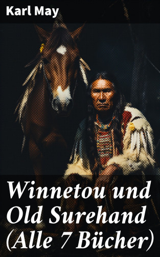 Karl May: Winnetou und Old Surehand (Alle 7 Bücher)