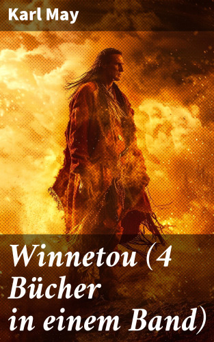 Karl May: Winnetou (4 Bücher in einem Band)