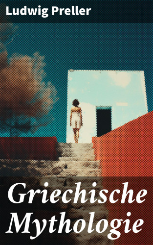 Ludwig Preller: Griechische Mythologie