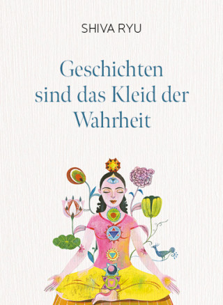 Shiva Ryu: Geschichten sind das Kleid der Wahrheit