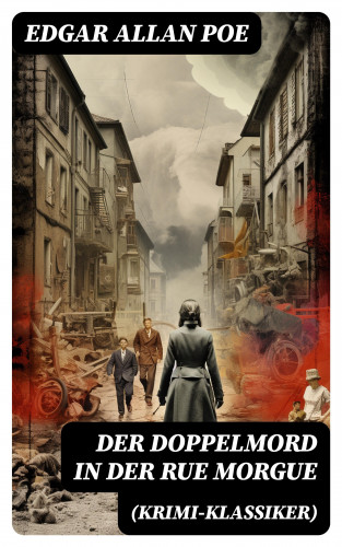 Edgar Allan Poe: Der Doppelmord in der Rue Morgue (Krimi-Klassiker)