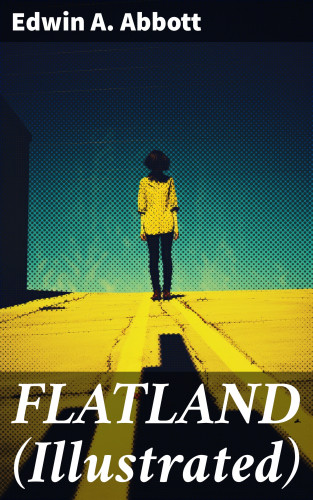 Edwin A. Abbott: FLATLAND (Illustrated)