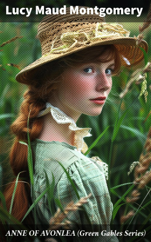 Lucy Maud Montgomery: ANNE OF AVONLEA (Green Gables Series)