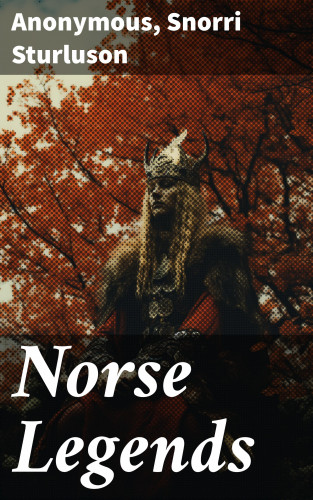 Anonymous, Snorri Sturluson: Norse Legends