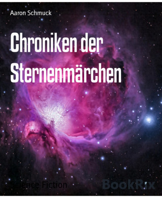 Aaron Schmuck: Chroniken der Sternenmärchen