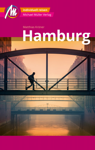 Matthias Kröner: Hamburg MM-City Reiseführer Michael Müller Verlag