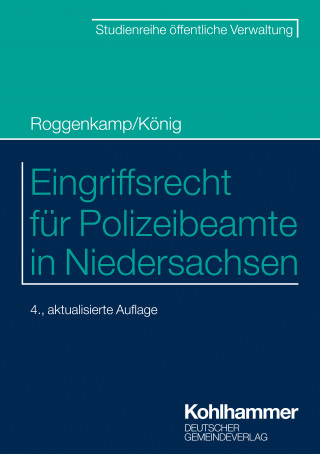 Jan Roggenkamp, Kai König: Eingriffsrecht für Polizeibeamte in Niedersachsen