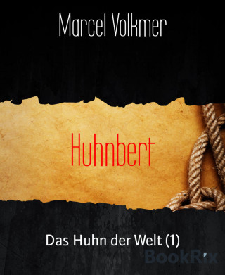 Marcel Volkmer: Huhnbert