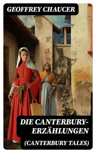Geoffrey Chaucer: Die Canterbury-Erzählungen (Canterbury Tales)
