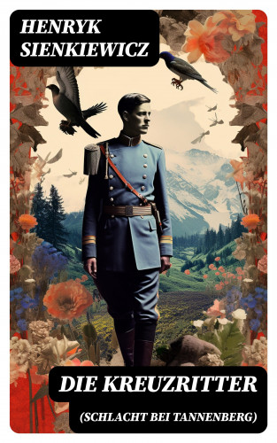 Henryk Sienkiewicz: Die Kreuzritter (Schlacht bei Tannenberg)