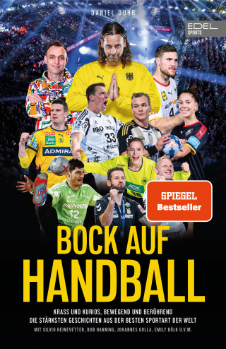 Daniel Duhr: BOCK AUF HANDBALL. Krass und kurios, bewegend und berührend