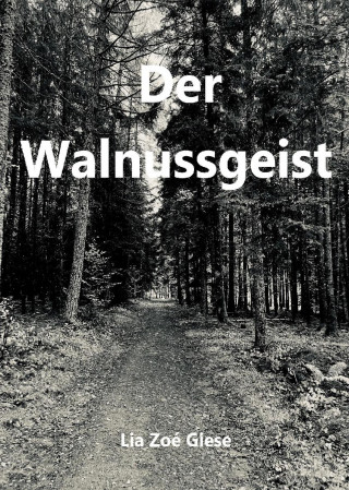 Lia Zoé Giese: Der Walnussgeist