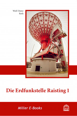 Wolf-Dieter Roth: Die Erdfunkstelle Raisting 1
