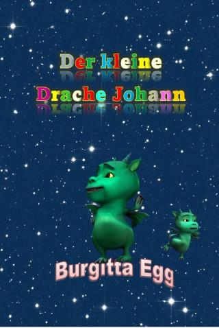 Burgitta Egg: Der kleine Drache Johann
