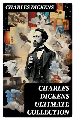 Charles Dickens: CHARLES DICKENS Ultimate Collection