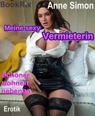 Anne Simon: Meine sexy Vermieterin