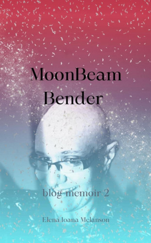 Elena Ioana Melanson: Moonbeam Bender