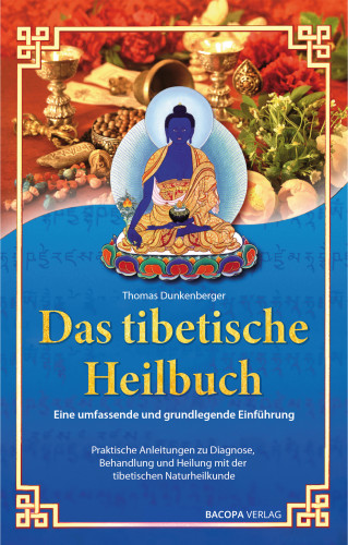 Thomas Dunkenberger: Das tibetische Heilbuch
