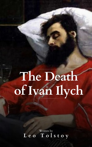 Lev Nikolayevich Tolstoy, Leo Tolstoy, Bookish: The Death of Ivan Ilych