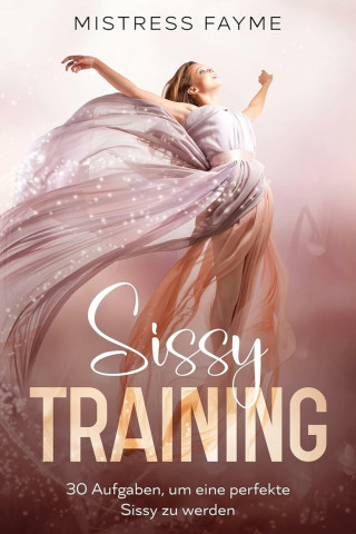 Mistress Fayme: Sissy TRAINING