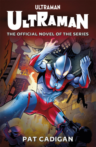 Pat Cadigan: Ultraman: The Official Novelization