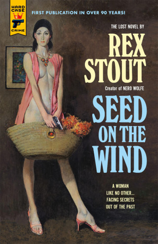 Rex Stout: Seed on the Wind