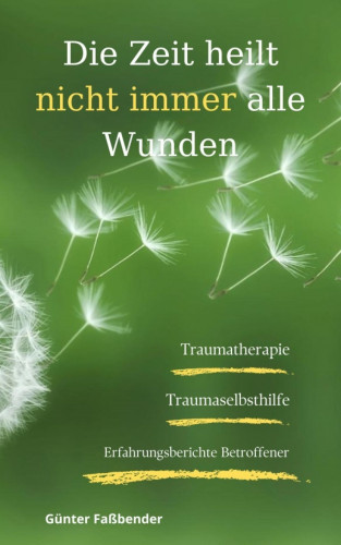 Günter Faßbender: Die Zeit heilt nicht immer alle Wunden