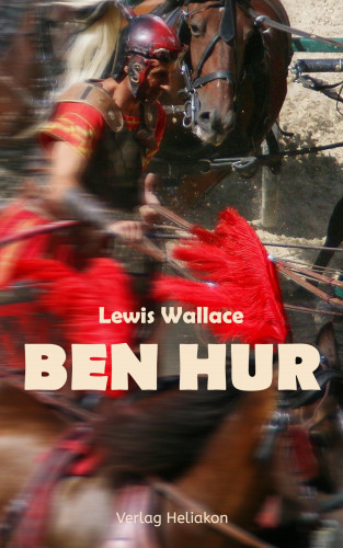 Lewis Wallace: Ben Hur