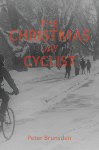 Peter Brunsden: The Christmas Day Cyclist