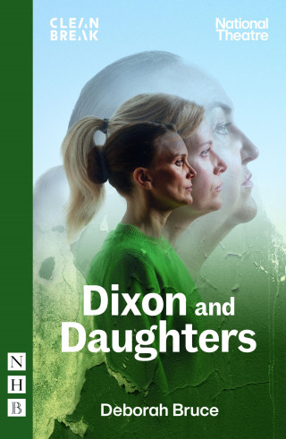 Deborah Bruce: Dixon and Daughters (NHB Modern Plays)