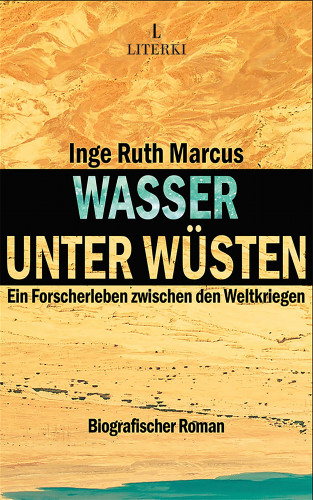 Inge Ruth Marcus: Wasser unter Wüsten