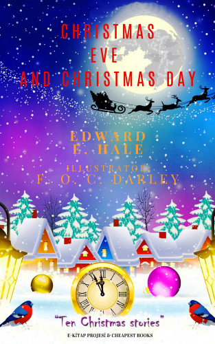 Edward E. Hale, F. O. C. Darley: Christmas Eve and Christmas Day