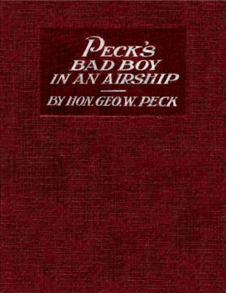 George Washington Peck: Peck's Bad Boy In An Airship