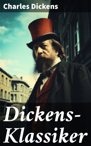 Charles Dickens: Dickens-Klassiker