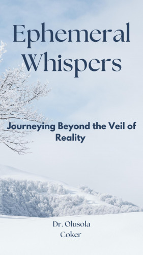 Dr. Olusola Coker: Ephemeral Whispers