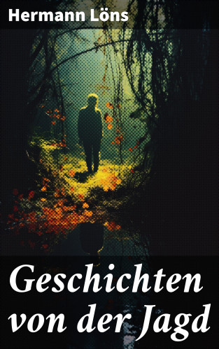 Hermann Löns: Geschichten von der Jagd