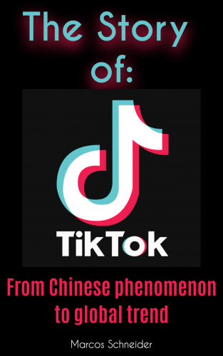 Marcos Schneider: The story of TikTok