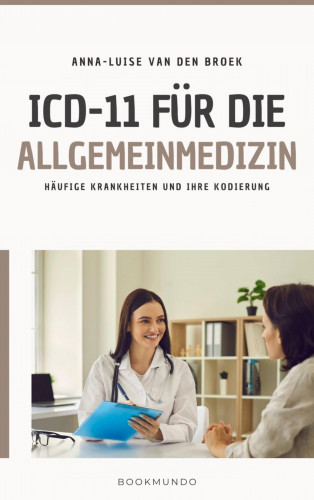Anna-Luise van den Broek: ICD-11 für die Allgemeinmedizin