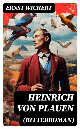 Ernst Wichert: Heinrich von Plauen (Ritterroman)