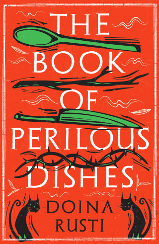 Doina Ruști: The Book of Perilous Dishes