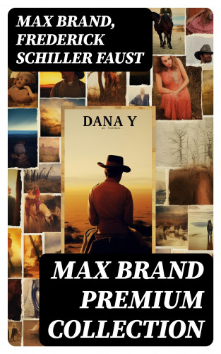 Max Brand, Frederick Schiller Faust: MAX BRAND Premium Collection