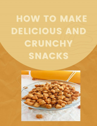 Jessica Lawrence: How to Make Delicious and Crunchy Snacks