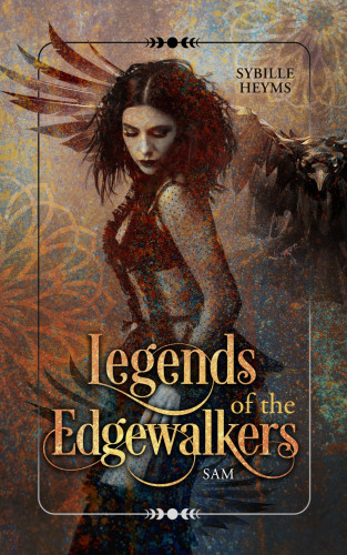 Sybille Heyms: Legends of the Edgewalkers Sam